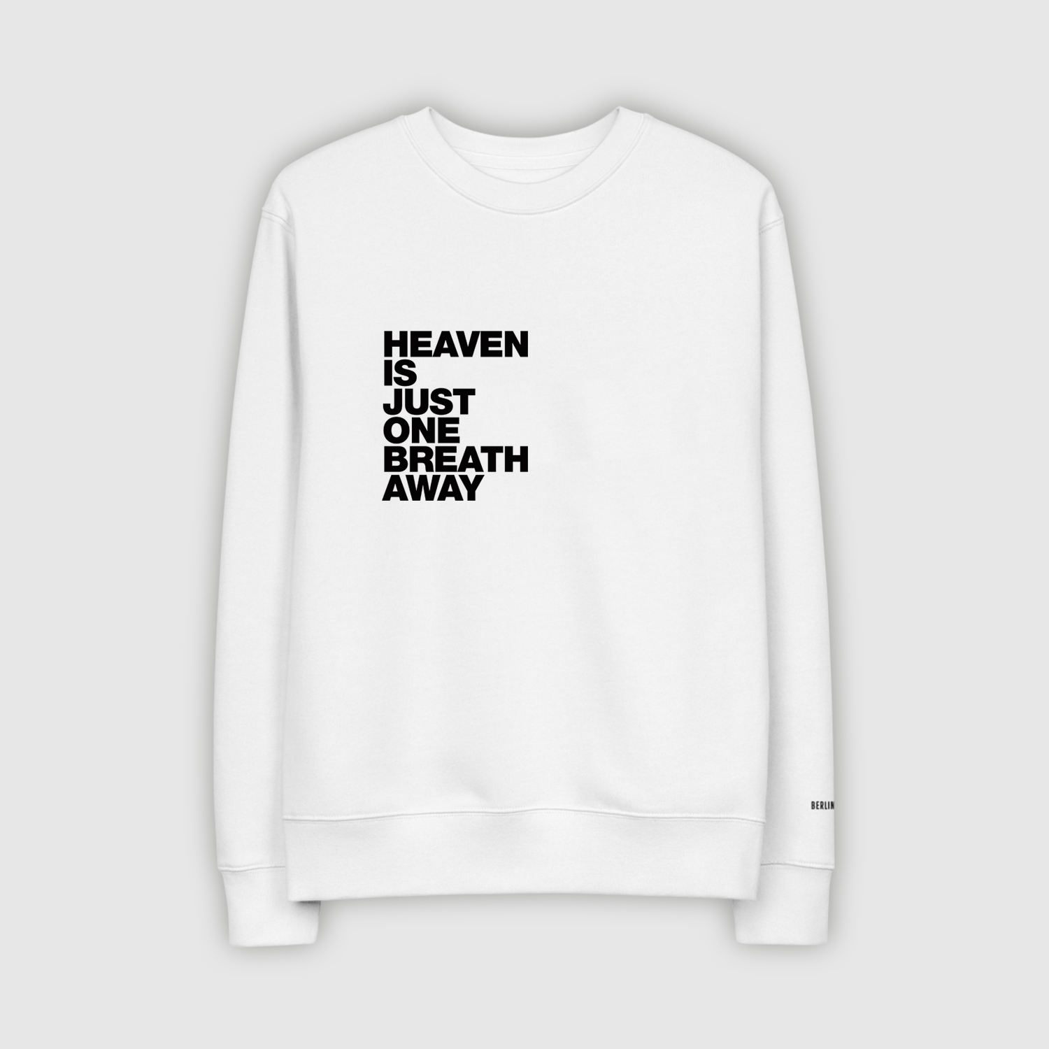 Heaven Is Just One Breath Away White Unisex Eco Sweatshirt