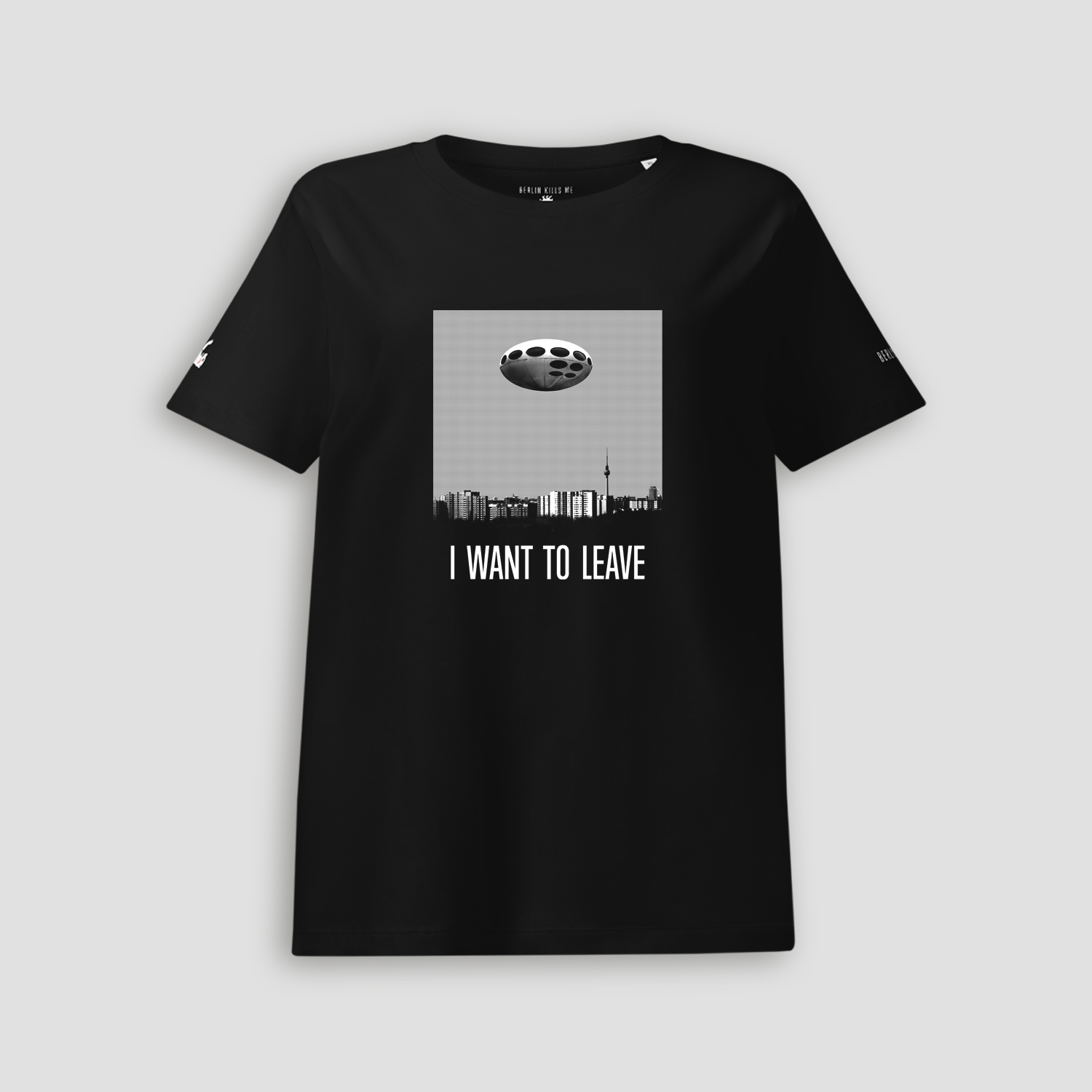 I Want To Leave Front Black Ladies T-Shirt Berlin Kills Me