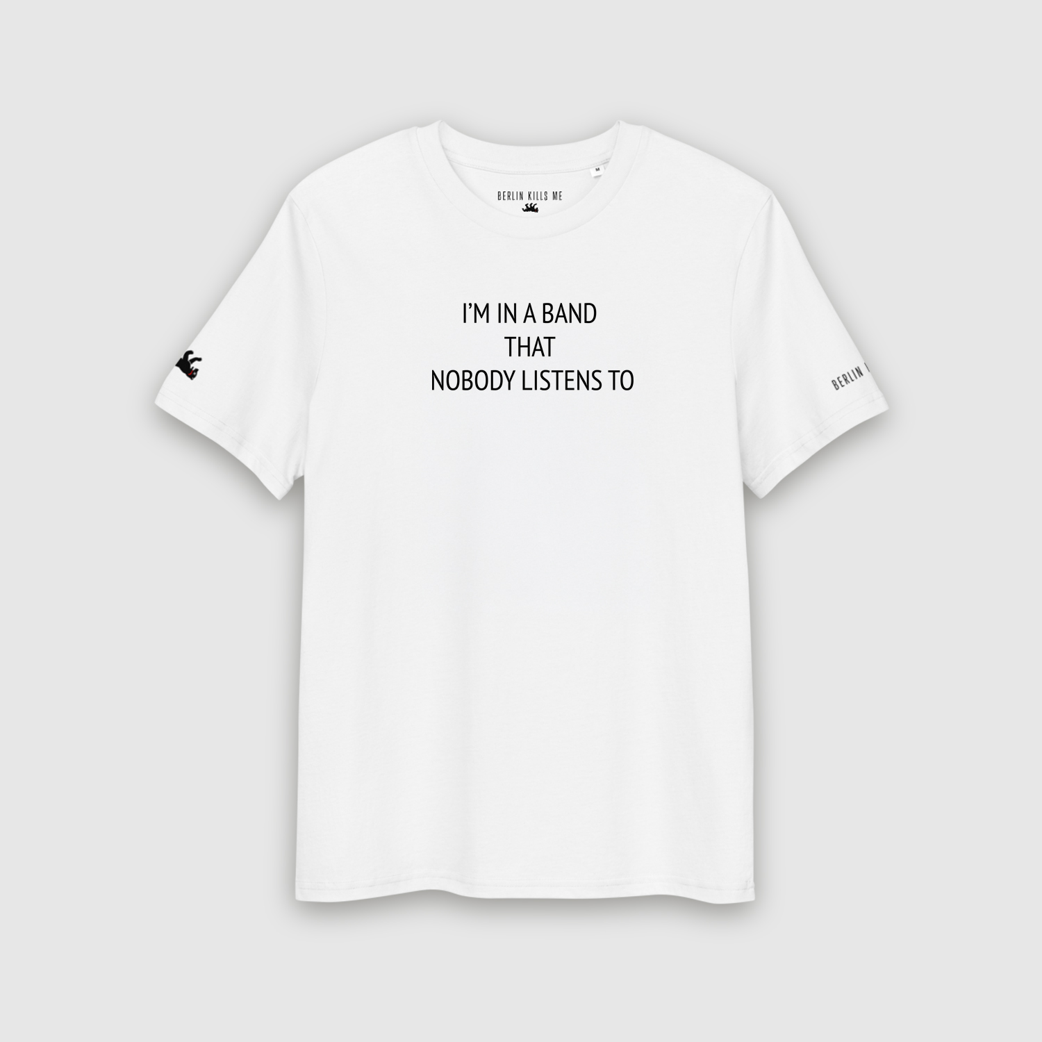 I'm In A Band That Nobody Listens To White Unisex Shirt