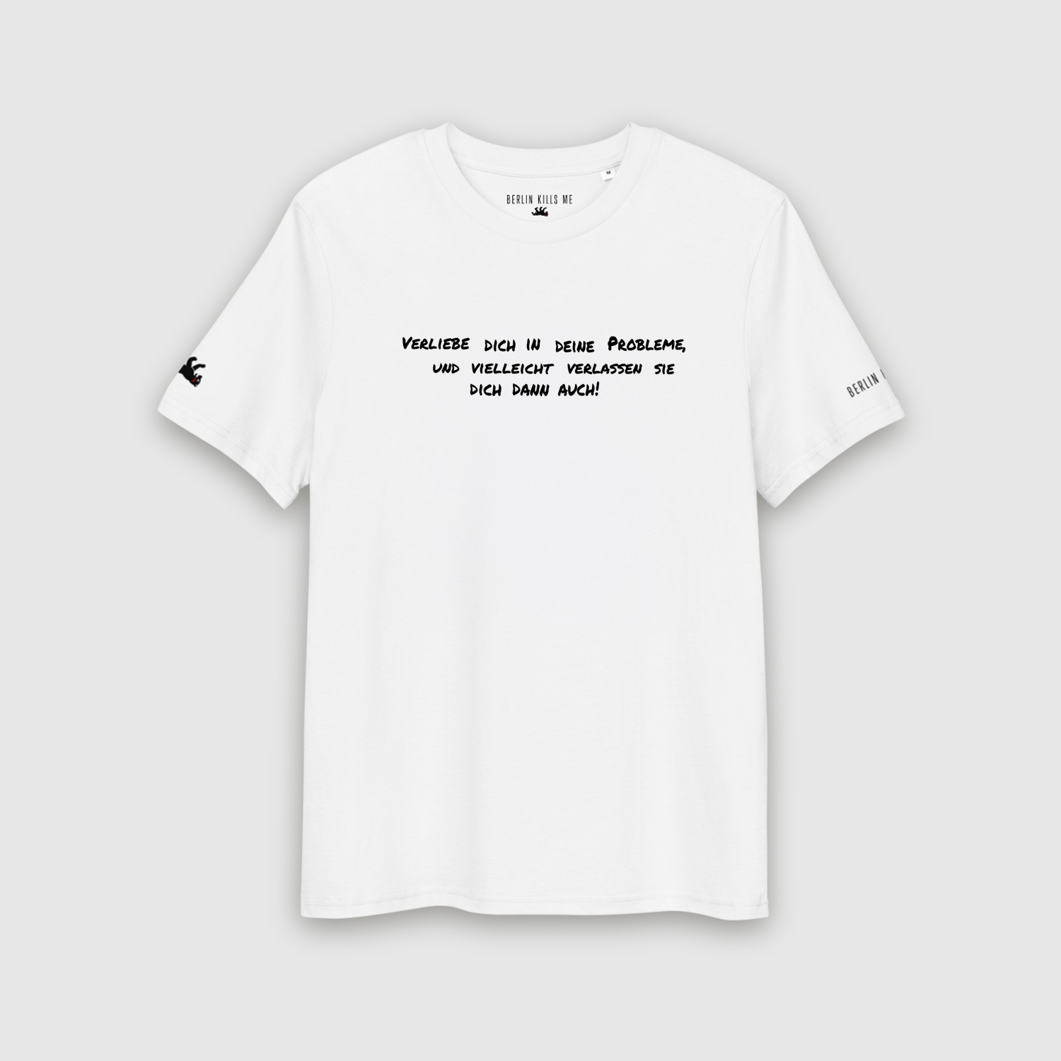 Verliebe Dich In Deine Probleme White Unisex Shirt