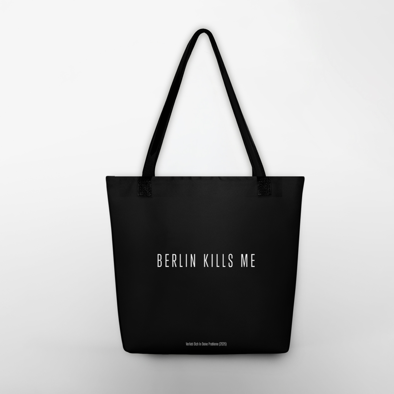 Verlieb Dich In Deine Probleme Tote Bag Back Berlin Kills Me