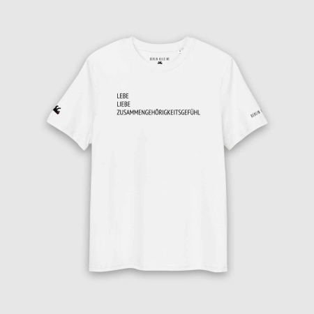 Lebe Liebe Zusammengehörigkeitsgefühl Funny White Unisex Shirt